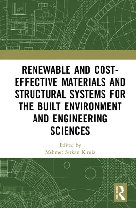 Kirgiz |  Renewable and Cost-Effective Materials and Structural Systems for the Built Environment and Engineering Sciences | Buch |  Sack Fachmedien