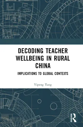 Tang |  Decoding Teacher Well-Being in Rural China | Buch |  Sack Fachmedien