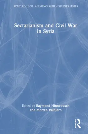 Hinnebusch / Valbjørn |  Sectarianism and Civil War in Syria | Buch |  Sack Fachmedien