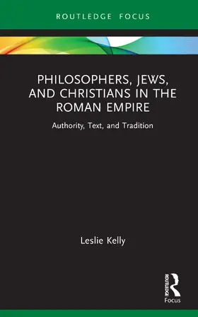 Kelly | Philosophers, Jews, and Christians in the Roman Empire | Buch | 978-1-032-90421-4 | sack.de