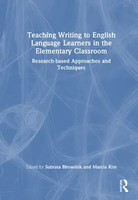 Kim / Bhowmik |  Teaching Writing to English Language Learners in the Elementary Classroom | Buch |  Sack Fachmedien