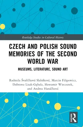 Hanackova / Švarícková Slabáková / Lisak-Gebala |  Czech and Polish Sound Memories of the Second World War | Buch |  Sack Fachmedien