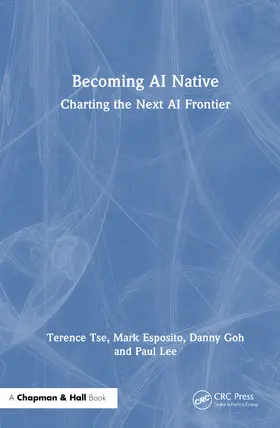 Goh / Tse / Esposito |  Becoming AI Native | Buch |  Sack Fachmedien