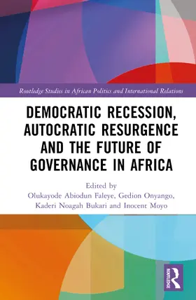 Faleye / Onyango / Bukari |  Democratic Recession, Autocratic Resurgence and The Future of Governance in Africa | Buch |  Sack Fachmedien