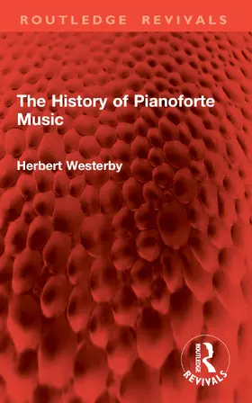 Westerby |  The History of Pianoforte Music | Buch |  Sack Fachmedien