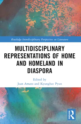 Amato / Pyun |  Multidisciplinary Representations of Home and Homeland in Diaspora | Buch |  Sack Fachmedien