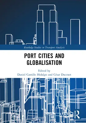 Ducruet / Castillo Hidalgo |  Port Cities and Globalisation | Buch |  Sack Fachmedien