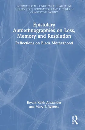 Alexander / Weems |  Epistolary Autoethnographies on Loss, Memory, and Resolution | Buch |  Sack Fachmedien