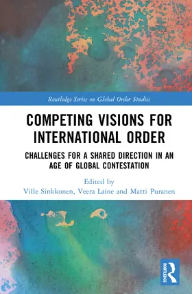 Puranen / Sinkkonen / Laine |  Competing Visions for International Order | Buch |  Sack Fachmedien