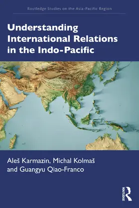 Karmazin / Qiao-Franco / Kolmaš |  Understanding International Relations in the Indo-Pacific | Buch |  Sack Fachmedien