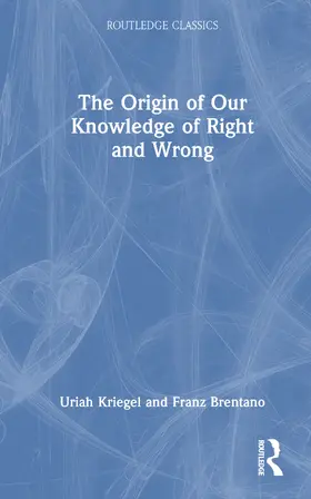 Brentano |  The Origin of Our Knowledge of Right and Wrong | Buch |  Sack Fachmedien