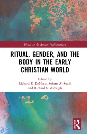 DeMaris / Al-Suadi / Ascough |  Ritual, Gender, and the Body in the Early Christian World | Buch |  Sack Fachmedien
