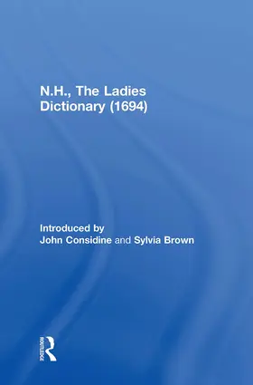 Considine / Brown |  N.H., The Ladies Dictionary (1694) | Buch |  Sack Fachmedien