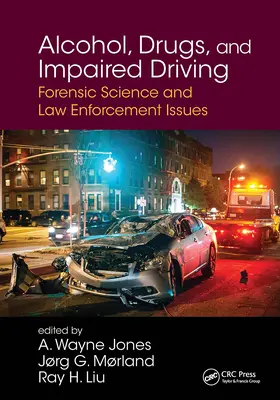 Jones / Morland / Liu |  Alcohol, Drugs, and Impaired Driving | Buch |  Sack Fachmedien