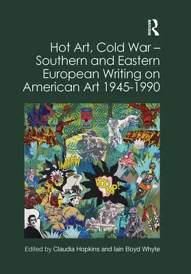 Hopkins / Whyte |  Hot Art, Cold War &#65533; Southern and Eastern European Writing on American Art 1945-1990 | Buch |  Sack Fachmedien