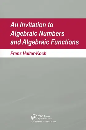 Halter-Koch | An Invitation To Algebraic Numbers And Algebraic Functions | Buch | 978-1-032-91835-8 | www2.sack.de