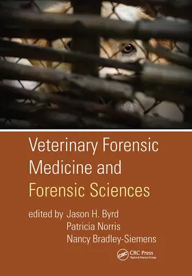 Byrd / Norris / Bradley-Siemens |  Veterinary Forensic Medicine and Forensic Sciences | Buch |  Sack Fachmedien