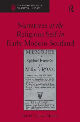 Mullan |  Narratives of the Religious Self in Early-Modern Scotland | Buch |  Sack Fachmedien