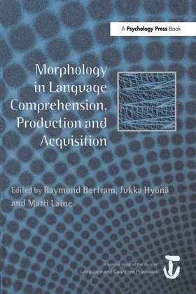 Bertram / Hyönä / Laine |  Morphology in Language Comprehension, Production and Acquisition | Buch |  Sack Fachmedien