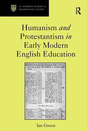 Green |  Humanism and Protestantism in Early Modern English Education | Buch |  Sack Fachmedien