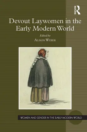 Weber |  Devout Laywomen in the Early Modern World | Buch |  Sack Fachmedien