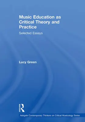 Green |  Music Education as Critical Theory and Practice | Buch |  Sack Fachmedien