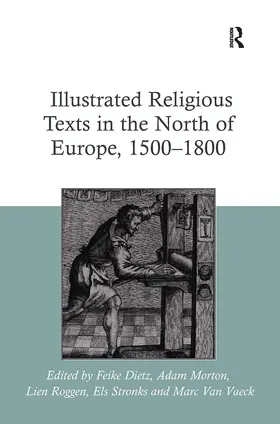 Dietz / Stronks / Morton |  Illustrated Religious Texts in the North of Europe, 1500-1800 | Buch |  Sack Fachmedien