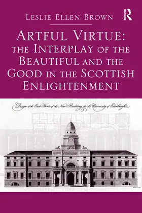 Brown | Artful Virtue: The Interplay of the Beautiful and the Good in the Scottish Enlightenment | Buch | 978-1-032-92373-4 | www2.sack.de