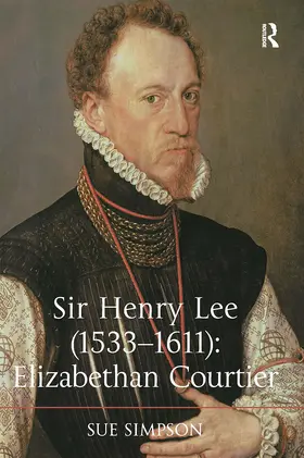 Simpson |  Sir Henry Lee (1533-1611): Elizabethan Courtier | Buch |  Sack Fachmedien
