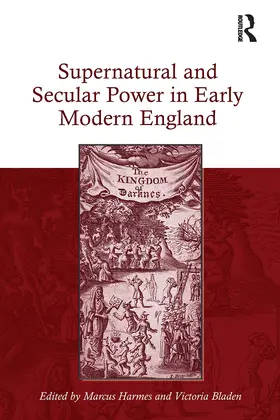 Harmes / Bladen |  Supernatural and Secular Power in Early Modern England | Buch |  Sack Fachmedien