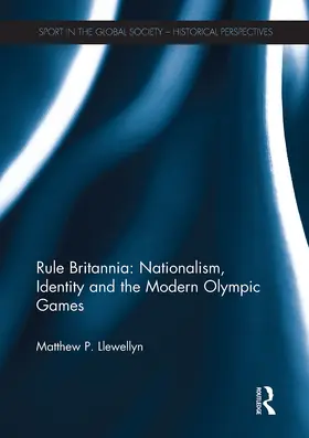 Llewellyn |  Rule Britannia: Nationalism, Identity and the Modern Olympic Games | Buch |  Sack Fachmedien