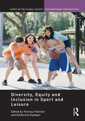 Fletcher / Dashper |  Diversity, Equity and Inclusion in Sport and Leisure | Buch |  Sack Fachmedien