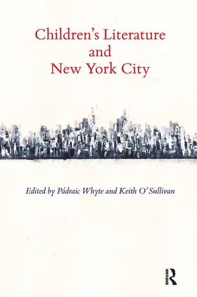 Whyte / O'Sullivan |  Children's Literature and New York City | Buch |  Sack Fachmedien