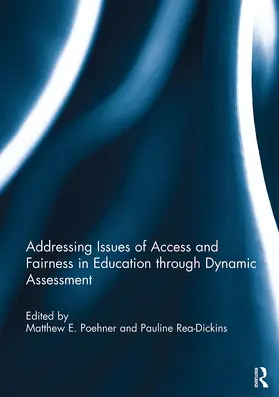 Poehner / Rea-Dickins | Addressing Issues of Access and Fairness in Education through Dynamic Assessment | Buch | 978-1-032-93054-1 | www2.sack.de