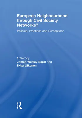 Scott / Liikanen |  European Neighbourhood through Civil Society Networks? | Buch |  Sack Fachmedien