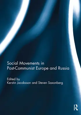 Jacobsson / Saxonberg |  Social Movements in Post-Communist Europe and Russia | Buch |  Sack Fachmedien