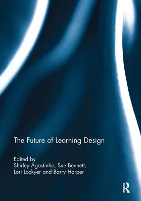 Agostinho / Bennett / Lockyer |  The Future of Learning Design | Buch |  Sack Fachmedien