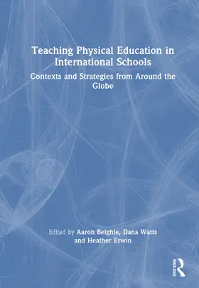 Beighle / Watts / Erwin |  Teaching Physical Education in International Schools | Buch |  Sack Fachmedien