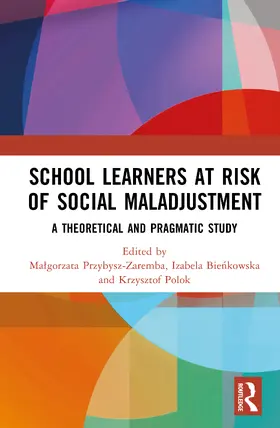 Bienkowska / Przybysz-Zaremba / Polok |  School Learners at Risk of Social Maladjustment | Buch |  Sack Fachmedien