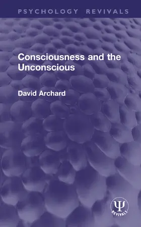 Archard |  Consciousness and the Unconscious | Buch |  Sack Fachmedien