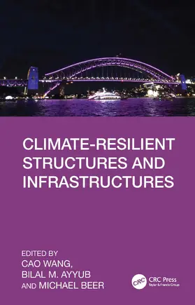 Ayyub / Wang / Beer |  Climate-Resilient Structures and Infrastructures | Buch |  Sack Fachmedien