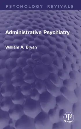 Bryan |  Administrative Psychiatry | Buch |  Sack Fachmedien