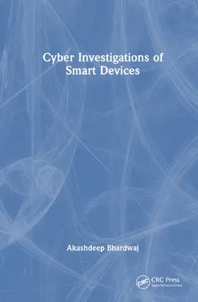 Bhardwaj |  Cyber Investigations of Smart Devices | Buch |  Sack Fachmedien