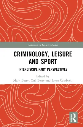 Berry / Caudwell |  Criminology, Leisure and Sport | Buch |  Sack Fachmedien
