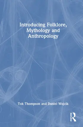 Wojcik / Thompson |  Exploring Anthropology through Folklore and Mythology | Buch |  Sack Fachmedien