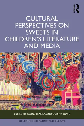 Planka / Löwe |  Cultural Perspectives on Sweets in Children's Literature and Media | Buch |  Sack Fachmedien
