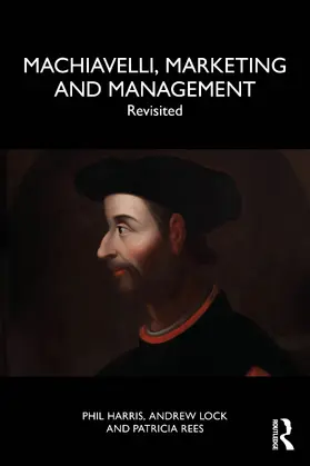 Harris / Lock / Rees |  Machiavelli, Marketing and Management | Buch |  Sack Fachmedien