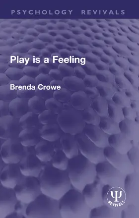 Crowe |  Play is a Feeling | Buch |  Sack Fachmedien