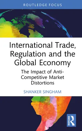 Singham |  International Trade, Regulation and the Global Economy | Buch |  Sack Fachmedien
