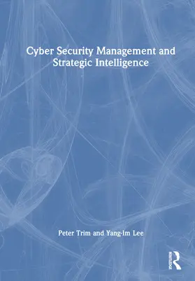 Trim / Lee |  Cyber Security Management and Strategic Intelligence | Buch |  Sack Fachmedien